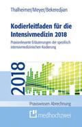 Bekeredjian / Meyer / Thalheimer |  Kodierleitfaden für die Intensivmedizin 2018 | Buch |  Sack Fachmedien