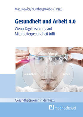 Matusiewicz / Nürnberg / Nobis | Gesundheit und Arbeit 4.0 | E-Book | sack.de