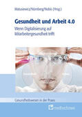 Matusiewicz / Nürnberg / Nobis |  Gesundheit und Arbeit 4.0 | eBook | Sack Fachmedien
