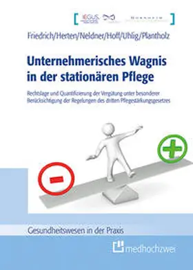 Friedrich / IEGUS Institut für europäische Gesundheits- und Sozialwirtschaft GmbH, Berlin / Herten |  Unternehmerisches Wagnis in der stationären Pflege | Buch |  Sack Fachmedien