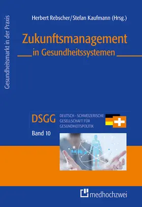 Rebscher / Kaufmann |  Zukunftsmanagement in Gesundheitssystemen | eBook | Sack Fachmedien