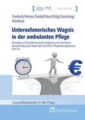 IEGUG Institut für europäische Gesundheits- und Sozialwirtschaft GmbH, Berlin / Friedrich / Herten |  Unternehmerisches Wagnis in der ambulanten Pflege | Buch |  Sack Fachmedien