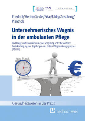 IEGUS Institut für europäische Gesundheits- und Sozialwirtschaft GmbH, Berlin / Detlef / Herten | Unternehmerisches Wagnis in der ambulanten Pflege | E-Book | sack.de
