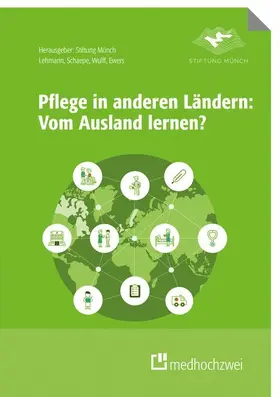 Lehmann / Ewers / Schaepe |  Pflege in anderen Ländern: Vom Ausland lernen | eBook | Sack Fachmedien