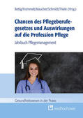 Bettig / Frommelt / Maucher |  Chancen des Pflegeberufegesetzes und Auswirkungen auf die Profession Pflege | eBook | Sack Fachmedien