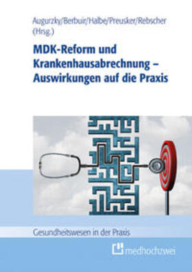 Augurzky / Berbuir / Halbe | Wöhrmann, S: MDK-Reform und Krankenhausabrechnung - Auswirku | Buch | 978-3-86216-615-2 | sack.de
