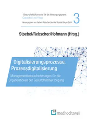 Rebscher / Hofmann / Stoebel |  Digitalisierungsprozesse, Prozessdigitalisierung | eBook | Sack Fachmedien
