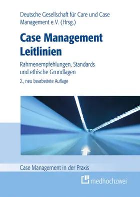 Deutsche Gesellschaft für Care und Case Management e. V. |  Case Management Leitlinien | eBook | Sack Fachmedien