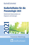 Bischoff / Schönfeld |  Kodierleitfaden für die Pneumologie 2021 | eBook | Sack Fachmedien