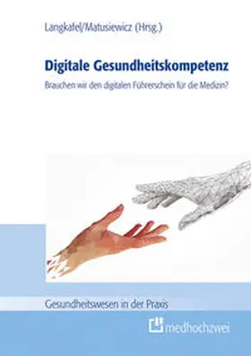 Langkafel / Matusiewicz |  Digitale Gesundheitskompetenz | Buch |  Sack Fachmedien