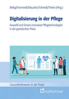 Bettig / Frommelt / Maucher |  Digitalisierung in der Pflege | Buch |  Sack Fachmedien