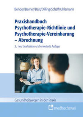 Bender / Berner / Best | Praxishandbuch Psychotherapie-Richtlinie und Psychotherapie-Vereinbarung - Abrechnung | Buch | 978-3-86216-838-5 | sack.de