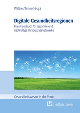 Walther / Timm |  Digitale Gesundheitsregionen | Buch |  Sack Fachmedien