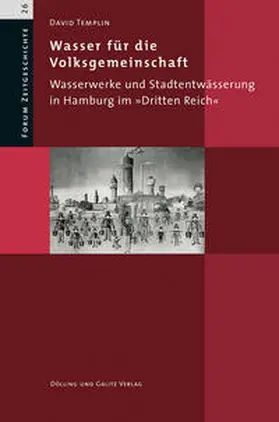 Templin / Forschungsstelle für Zeitgeschichte in Hamburg |  Wasser für die Volksgemeinschaft | Buch |  Sack Fachmedien