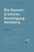 von Villiez / Schmuhl |  Die Kassenärztliche Vereinigung Hamburg / Die Kassenärztliche Vereinigung Hamburg, Band 1: 1919 - 1964 | Buch |  Sack Fachmedien