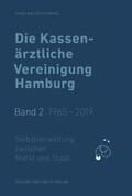 Schmuhl / Villiez |  Die Kassenärztliche Vereinigung Hamburg / Die Kassenärztliche Vereinigung Hamburg, Band 2: 1965 - 2019 | Buch |  Sack Fachmedien