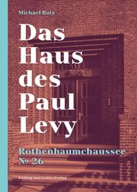 Batz |  Das Haus des Paul Levy. Rothenbaumchaussee 26 | Buch |  Sack Fachmedien