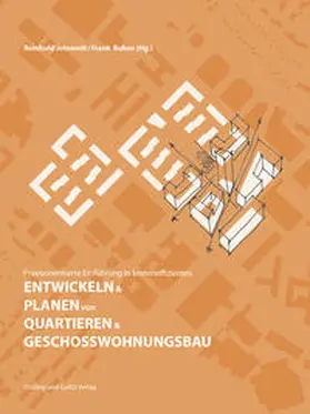Johrendt / Buken |  Praxisorientierte Einführung in kosteneffizientes ENTWICKELN & PLANEN von QUARTIEREN & GESCHOSSWOHNUNGSBAU | Buch |  Sack Fachmedien