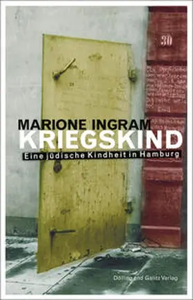 Ingram / Sparr |  KRIEGSKIND. Eine jüdische Kindheit in Hamburg | Buch |  Sack Fachmedien