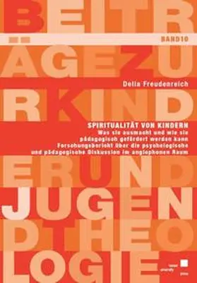 Freudenreich |  Spiritualität von Kindern  Was sie ausmacht und wie sie pädagogisch gefördert werden kann | Buch |  Sack Fachmedien