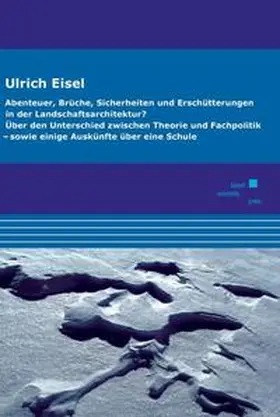 Eisel |  Abenteuer, Brüche, Sicherheiten und Erschütterungen in der Landschaftsarchitektur? | Buch |  Sack Fachmedien