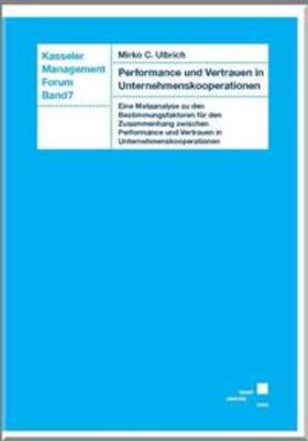 Ulbrich |  Performance und Vertrauen in Unternehmenskooperationen | Buch |  Sack Fachmedien