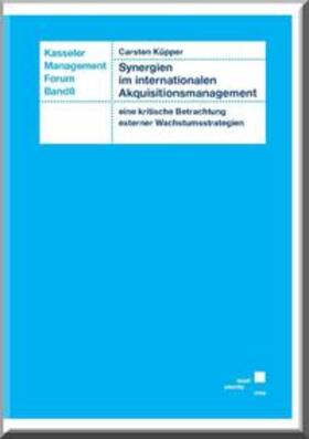 Küpper |  Synergien im internationalen Akquisitionsmanagement - eine kritische Betrachtung externer Wachstumsstrategien | Buch |  Sack Fachmedien