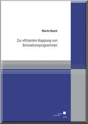 Busch |  Zur effizienten Kopplung von Simulationsprogrammen | Buch |  Sack Fachmedien