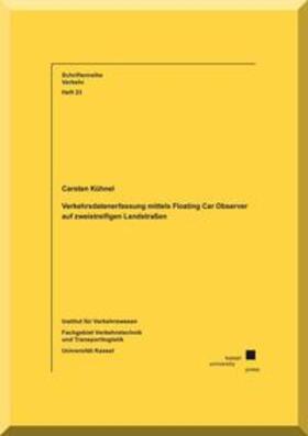 Kühnel | Verkehrsdatenerfassung mittels Floating Car Observer auf zweistreifigen Landstraßen | Buch | 978-3-86219-418-6 | sack.de