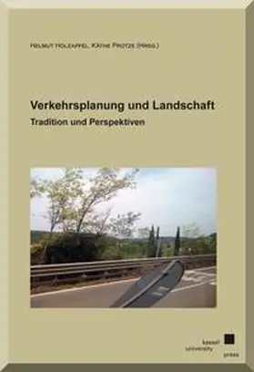 Holzapfel / Protze |  Verkehrsplanung und Landschaft | Buch |  Sack Fachmedien