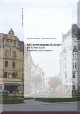 Hubenthal / Kuhr |  Freiraumkonzepte in Kassel | Buch |  Sack Fachmedien