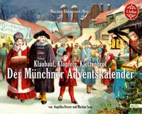 Dreyer / Sepp / Münchner Bildungswerk |  Klaubauf, Klöpfeln, Kletzenbrot: Der Münchner Adventskalender | Buch |  Sack Fachmedien