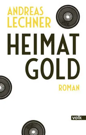 Lechner |  Heimatgold | Buch |  Sack Fachmedien