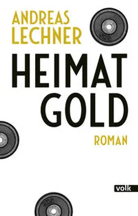 Lechner |  Heimatgold | eBook | Sack Fachmedien