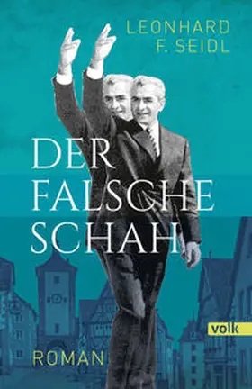 Seidl |  Der falsche Schah | Buch |  Sack Fachmedien