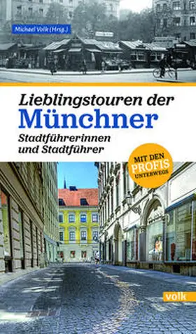 Volk |  Lieblingstouren der Münchner Stadtführerinnen und Stadtführer | Buch |  Sack Fachmedien