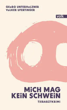 Unterholzner / Ufertinger |  Mich mag kein Schwein | Buch |  Sack Fachmedien