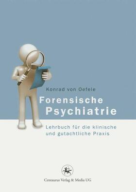 Oefele | Forensische Psychiatrie | Buch | 978-3-86226-011-9 | sack.de