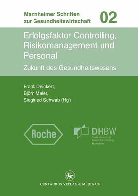 Deickert / Schwab / Maier | Erfolgsfaktor Controlling, Risikomanagement und Personal | Buch | 978-3-86226-038-6 | sack.de