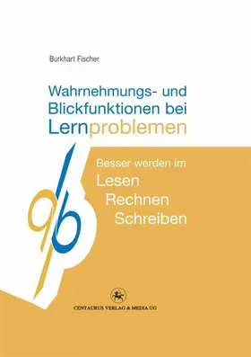 Fischer |  Wahrnehmungs- und Blickfunktionen bei Lernproblemen | Buch |  Sack Fachmedien