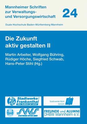 Arbeiter / Bühring / Höche | Die Zukunft aktiv gestalten II | Buch | 978-3-86226-055-3 | sack.de