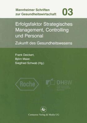 Deickert / Schwab / Maier |  Erfolgsfaktor Strategisches Management, Controlling und Personal | Buch |  Sack Fachmedien