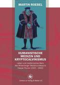 Roebel |  Humanistische Medizin und Kryptocalvinismus | Buch |  Sack Fachmedien
