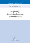 Koch |  Dreigliedrige Standortsicherungsvereinbarung | Buch |  Sack Fachmedien