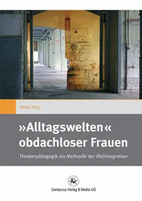 Kipp |  »Alltagswelten« obdachloser Frauen | Buch |  Sack Fachmedien