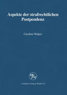 Walper |  Aspekte der strafrechtlichen Postpendenz | eBook | Sack Fachmedien