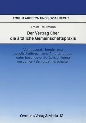Trautmann |  Der Vertrag über die ärztliche Gemeinschaftspraxis | eBook | Sack Fachmedien