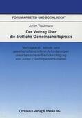 Trautmann |  Der Vertrag über die ärztliche Gemeinschaftspraxis | eBook | Sack Fachmedien
