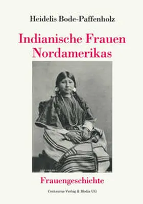 Bode-Paffenholz |  Indianische Frauen Nordamerikas | eBook | Sack Fachmedien