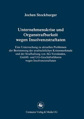 Stockburger | Unternehmenskrise und Organstrafbarkeit wegen Insolvenzstraftaten | E-Book | sack.de